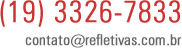 (19) 3326-7833 - contato@refletivas.com.br